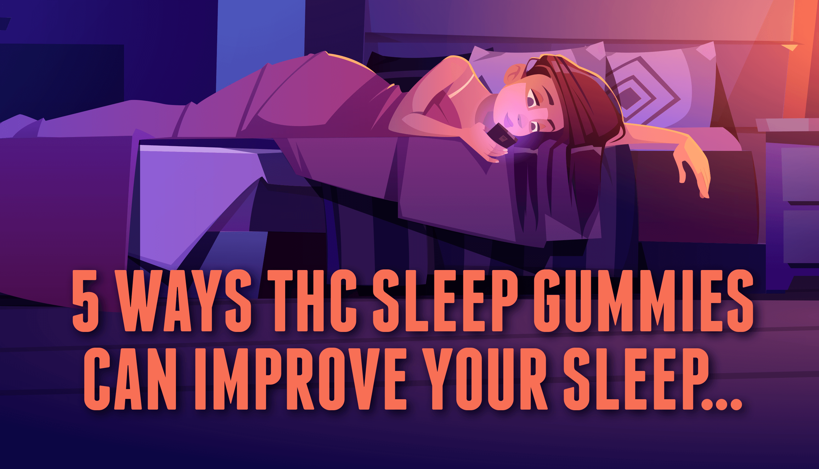 5 Benefits of THC Sleep Gummies
