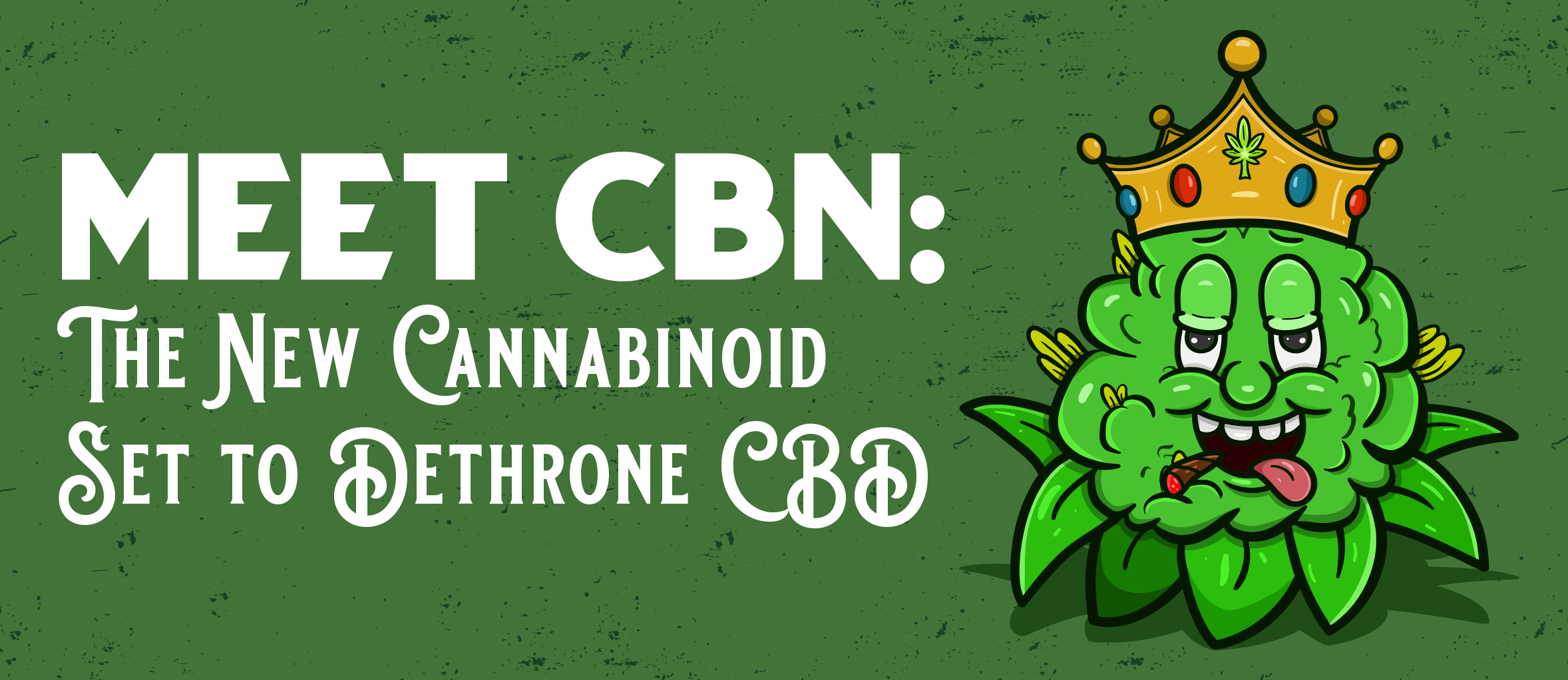 Meet CBN: The New Cannabinoid Set to Dethrone CBD